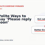 Polite Ways to Say ‘Please reply soon’