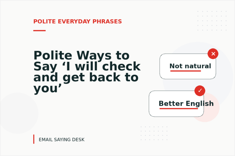 Polite Ways to Say ‘I will check and get back to you’