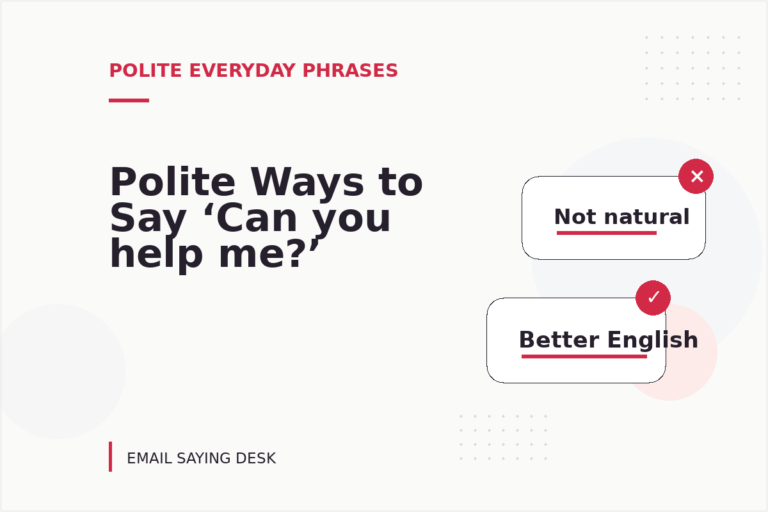 Polite Ways to Say ‘Can you help me?’ Polite Ways to Say ‘Can you help me?’