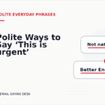 Polite Ways to Say ‘This is urgent’