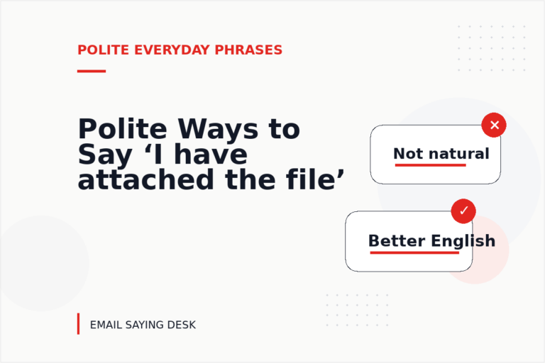 Polite Ways to Say ‘I have attached the file’