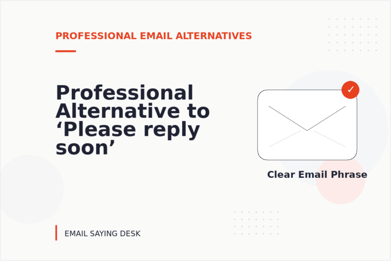 Professional Alternative to ‘Please reply soon’ Professional Alternative to ‘Please reply soon’