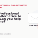 Professional Alternative to ‘Can you help me?’