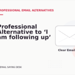 Professional Alternative to ‘I am following up’
