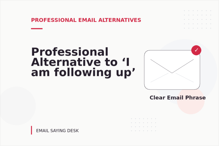 Professional Alternative to ‘I am following up’ Professional Alternative to ‘I am following up’