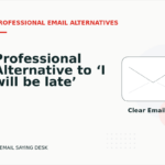Professional Alternative to ‘I will be late’