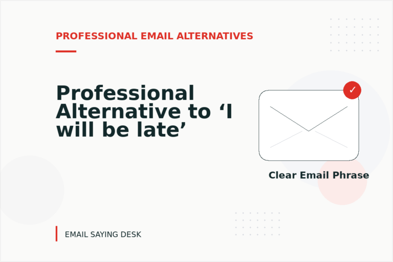 Professional Alternative to ‘I will be late’ Professional Alternative to ‘I will be late’