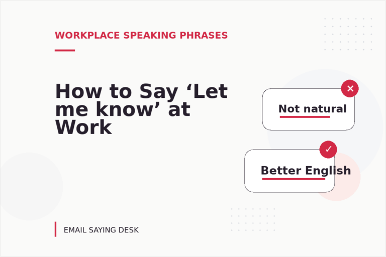 How to Say ‘Let me know’ at Work