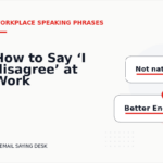 How to Say ‘I disagree’ at Work