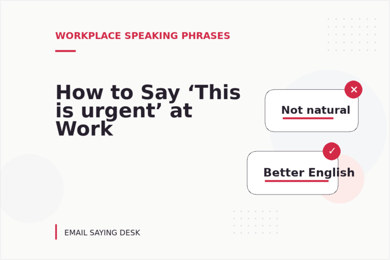 How to Say ‘This is urgent’ at Work How to Say ‘This is urgent’ at Work