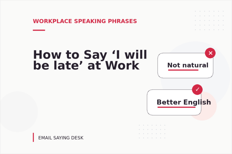 How to Say ‘I will be late’ at Work