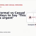 Formal vs Casual Ways to Say ‘This is urgent’